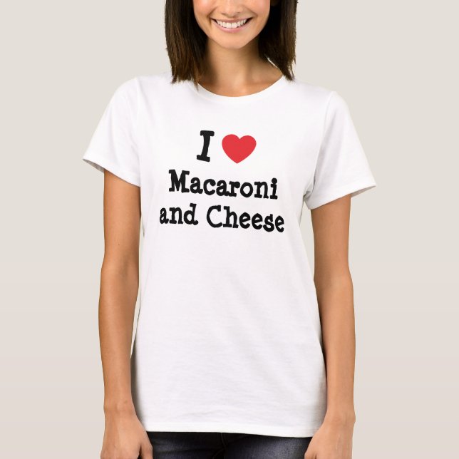 T-shirt J'ai coeur (amour) Macaroni et fromage (Devant)