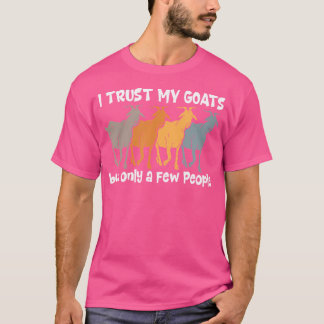 T-shirt J'Ai Confiance En Mes Chèvres Mais Seulement Quelq