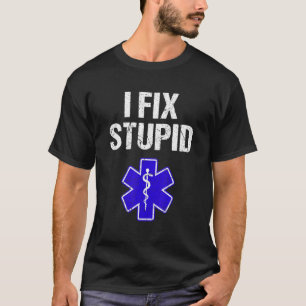T-shirt J'ai corrigé un EMT EMS paramétré Stupide premier