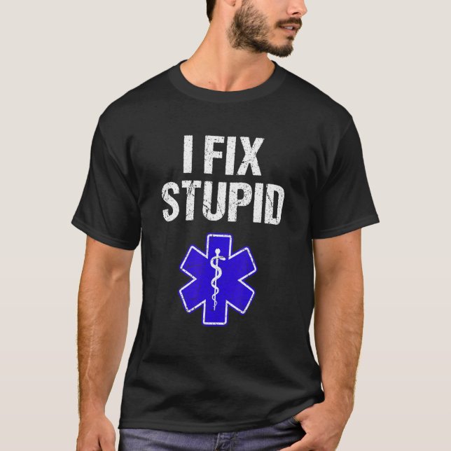 T-shirt J'ai corrigé un EMT EMS paramétré Stupide premier  (Devant)