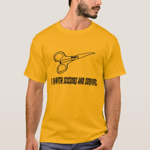T-shirt j'ai couru avec des ciseaux et ai survécu