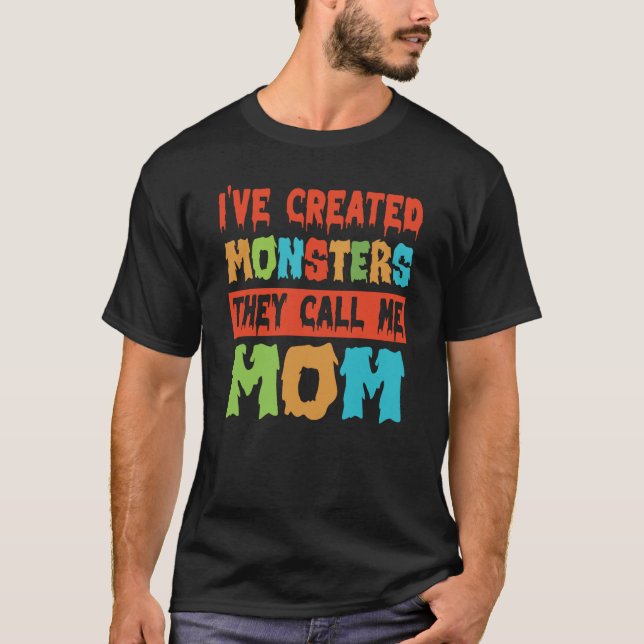 T-shirt J'ai créé des monstres The Call Me Mom 3 (Devant)