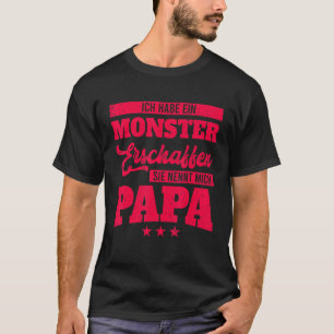 T-shirt J'ai créé un monstre qu'elle appelle Papa Fille