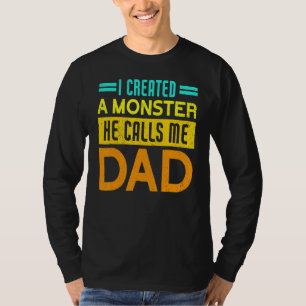 T-shirt J'Ai Créé Un Monstre Qu'Il M'Appelle Papa Papa Pap