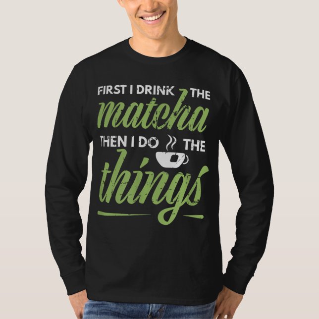 T-shirt J'Ai D'Abord Boi Le Matcha Tea Lover Cadeau Matcha (Devant)