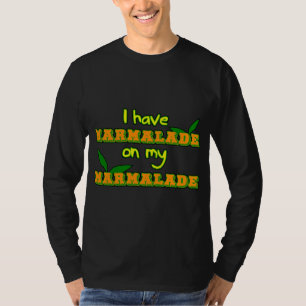 T-shirt J'ai de la marmelade sur ma confiture d'agrumes de