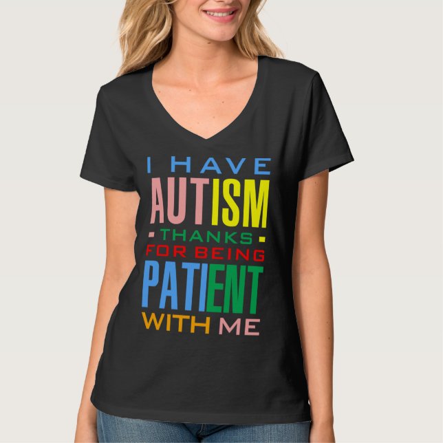 T-shirt J'Ai De L'Autisme Merci D'Être Patient Avec Moi (Devant)