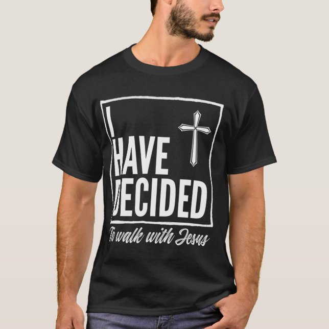 T-shirt J'ai décidé de marcher avec Jésus Baptême Cadeaux  (Devant)