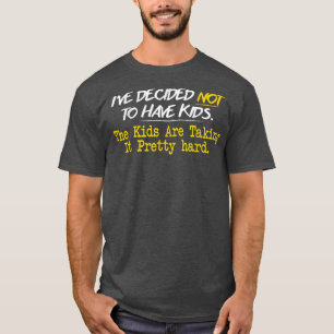 T-shirt J'ai décidé de ne pas avoir d'enfants