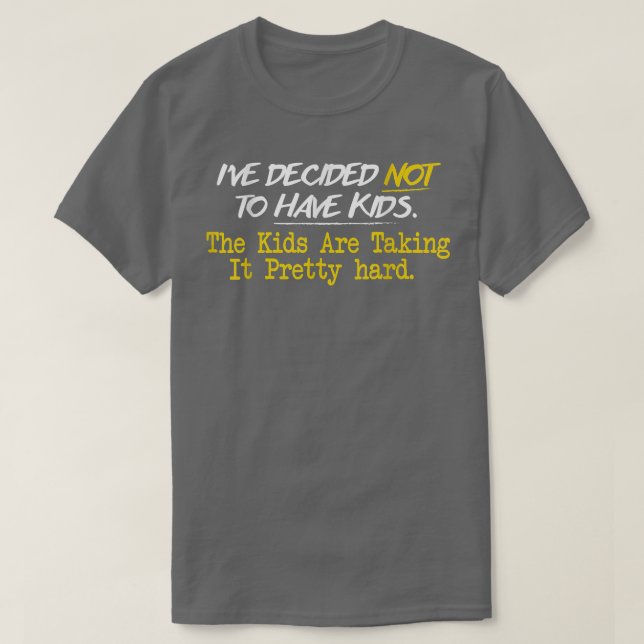 T-shirt J'ai décidé de ne pas avoir d'enfants (Design devant)