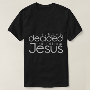 T-shirt J'ai décidé de suivre la conception de Jésus