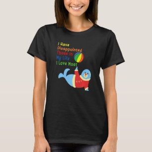 T-shirt J'Ai Déçu Ceux Dans Ma Vie Que J'Aime Le Plus