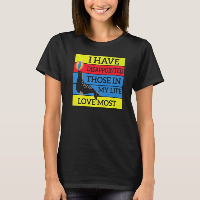 T-shirt J'ai déçu ceux que j'aime le plus dans ma vie   (Devant)