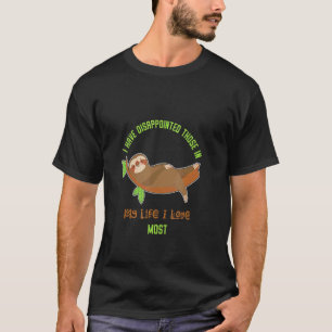 T-shirt J'Ai Déçu Ceux Qui Dans Ma Vie J'Aime Le Plus C