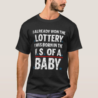 T-shirt J'Ai Déjà Gagné La Lotterie American Patriotic Ele
