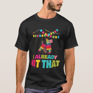 T-shirt J'Ai Déjà Touché Ce Don Du Parti Pinata Cinco De M
