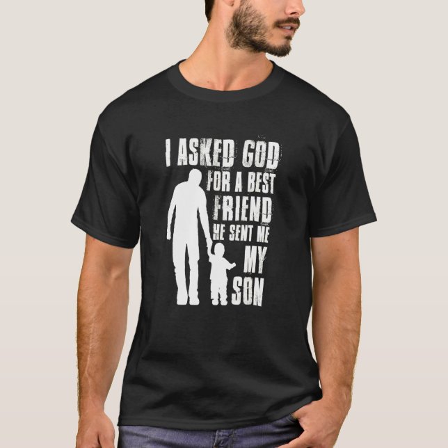 T-shirt J'Ai Demandé À Dieu Pour Un Meilleur Ami Il M'A En (Devant)