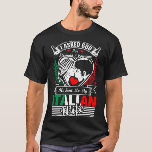 T-shirt J'Ai Demandé À Dieu Pour Une Femme Italienne