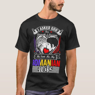 T-shirt J'Ai Demandé À Dieu Pour Une Femme Roumaine