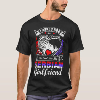 T-shirt J'Ai Demandé À Dieu Pour Une Petite Amie Serbe