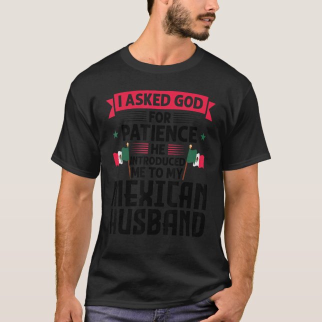 T-shirt J'ai demandé à dieu qu'il introduise le mari mexic (Devant)