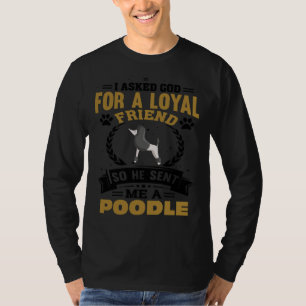 T-shirt J'ai demandé à Dieu un ami loyal, alors Il m'a env