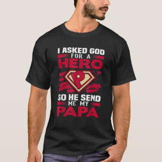 T-shirt J'ai demandé à Dieu un héros Il m'a envoyé mon Pap