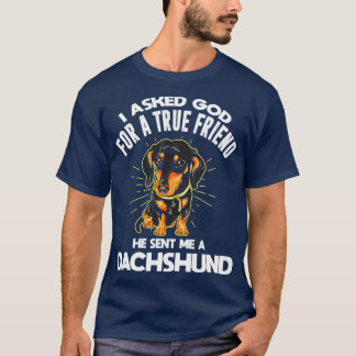 T-shirt J'Ai Demandé À Dieu Un Vrai Ami Dachshund