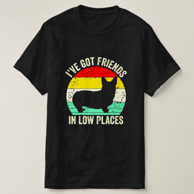 T-SHIRT J'AI DES AMIS DANS LES ENDROITS BAS (Design devant)