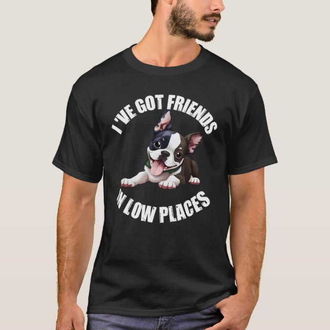 T-shirt J'ai des amis dans les endroits faibles Boston Ter (Devant)