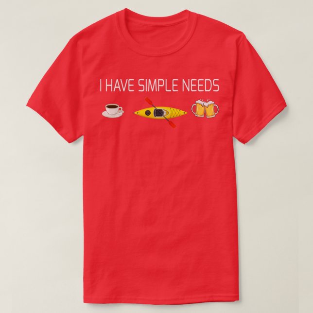 T-shirt J'ai des besoins simples Café Kayak Beer (Design devant)