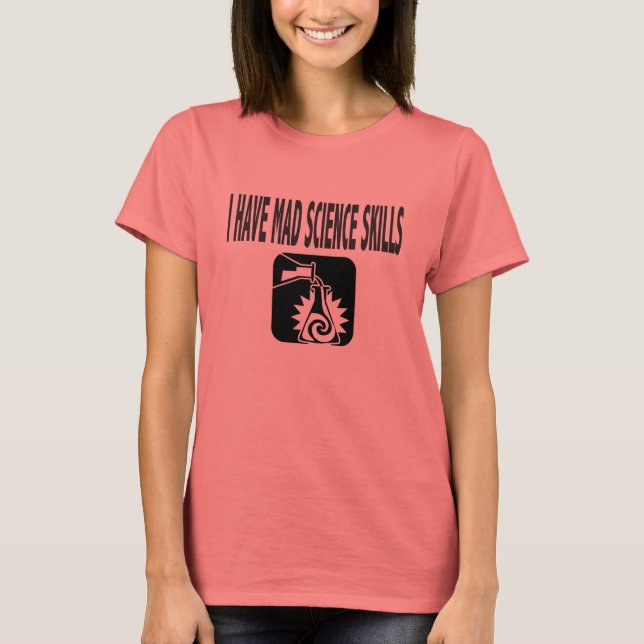 T-SHIRT J'AI DES COMPÉTENCES EN SCIENCE MAD (Devant)
