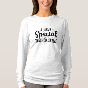 T-shirt J'Ai Des Compétences Spéciales D'Enseignant