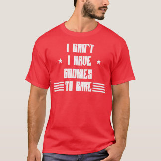 T-shirt J'ai des cookies à cuire au four, drôle et sarcast