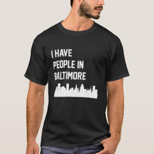 T-shirt J'ai des gens à Baltimore Maryland