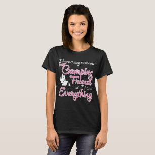 T-shirt J'ai des meilleurs amis de camping fous donc j'ai