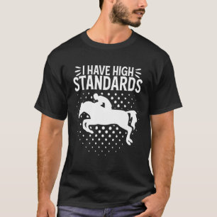 T-shirt J'ai des normes élevées de saut d'obstacles équest
