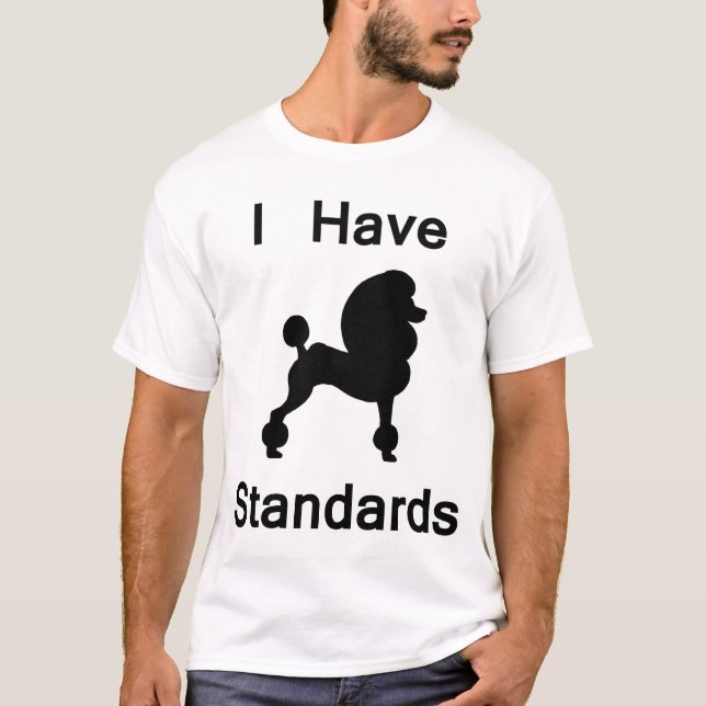 T-shirt J'ai des normes (le caniche) (Devant)