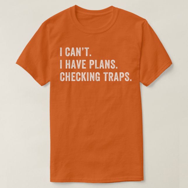 T-shirt J'Ai Des Plans Pour Vérifier Les Pièges À Piège À  (Design devant)