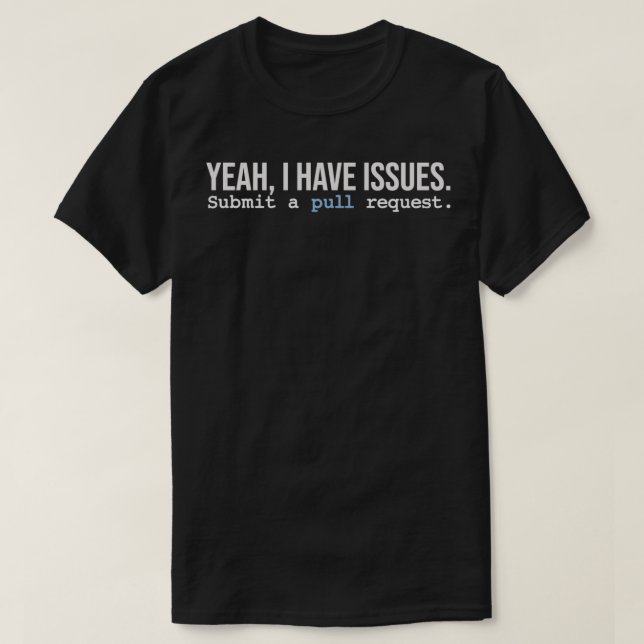 T-shirt J'ai des problèmes Soumettre un programmeur git de (Design devant)
