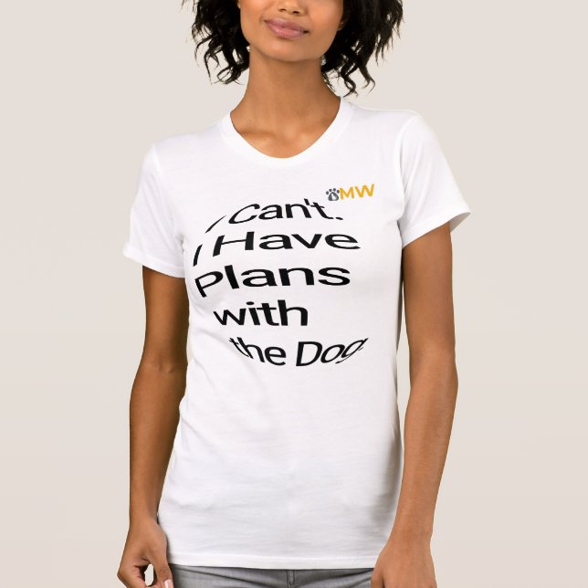 T-Shirt "J'ai des projets avec mon chien" - Propri (Devant)