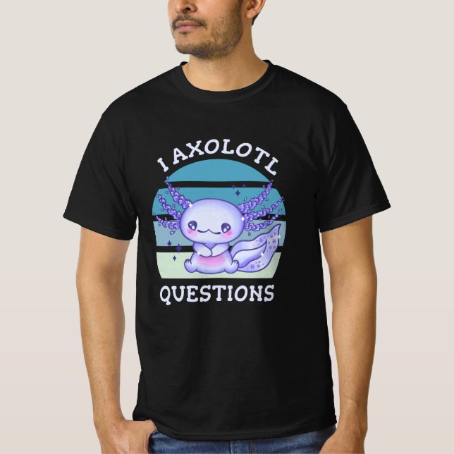 T-shirt J'ai des questions de axolotl (Devant)