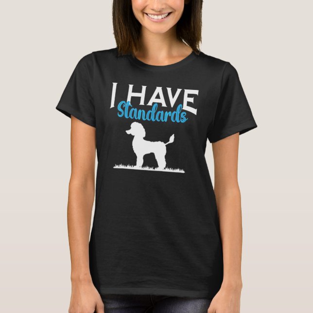 T-shirt J'ai des standards Poodle Chien (Devant)