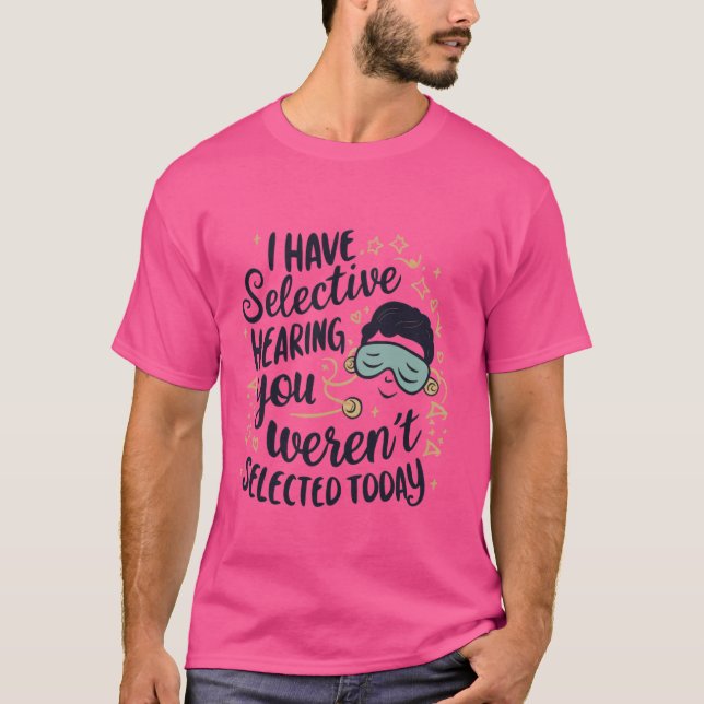 T-shirt J'ai des vêtements de masques auditifs sélectifs (Devant)