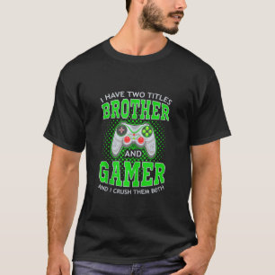 T-shirt J'Ai Deux Titre Frère Et Gamer Video Gaming Co