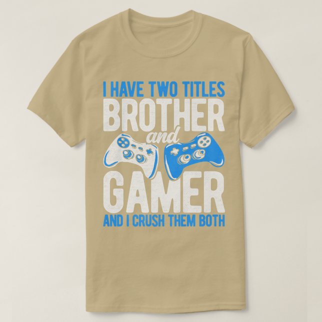 T-shirt J'Ai Deux Titres Brother Et Gamer Jeux Vidéo Pc (Design devant)