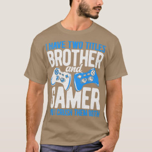 T-shirt J'Ai Deux Titres Brother Et Gamer Jeux Vidéo Pc
