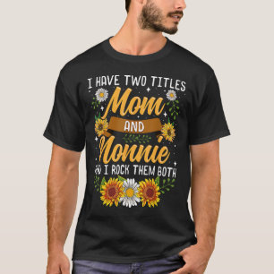 T-shirt J'Ai Deux Titres Cadeaux De Fête Maman Et Nonnie M