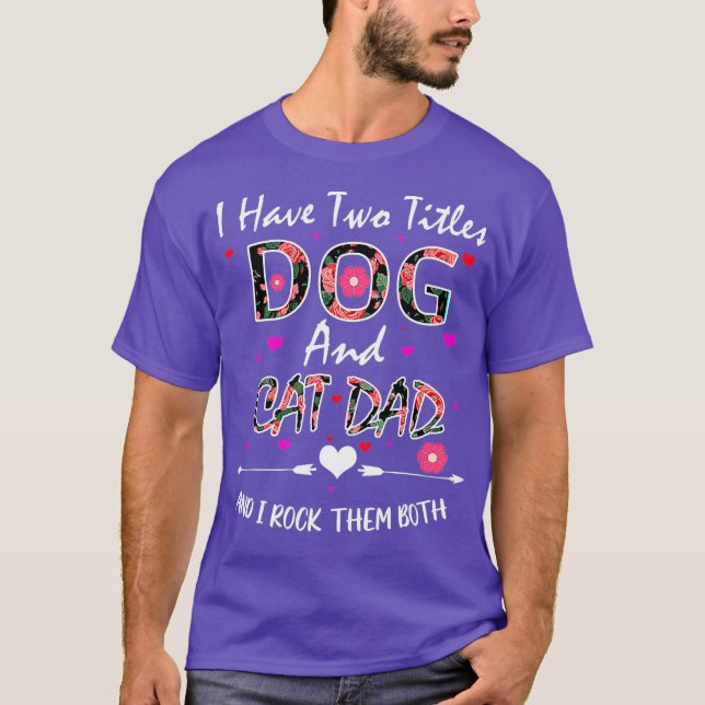 T-shirt J'Ai Deux Titres Chien Et Chat Papa Floral Heureux (Devant)