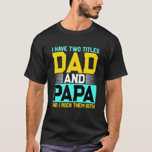 T-shirt J'Ai Deux Titres Étape Papa Et Papa Et Rock Eux